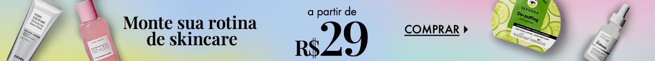 Monte sua rotina de Skincare a partir de R$ 29